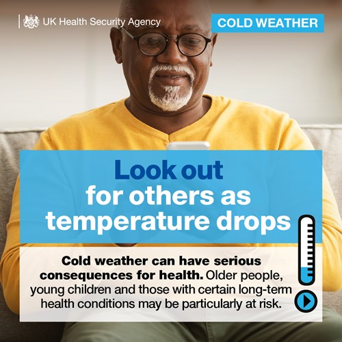 UK Health Security Agency graphic that reads: Look out for others as temperature drops. Cold weather can have serious consequences for health.